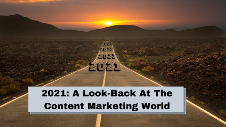 Content Marketing Trends in 2021- A Lookback