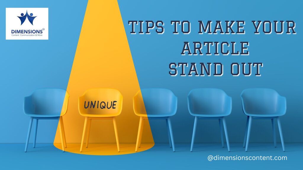 if you have to write an article on the same topic - “how to write unique content” - how are you going to make it stand out so that it ranks high on Google and your readers find it interesting too? Not sure. Read on to learn a few unique writing ideas: