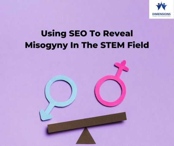 Using SEO To Reveal Misogyny In The STEM Field